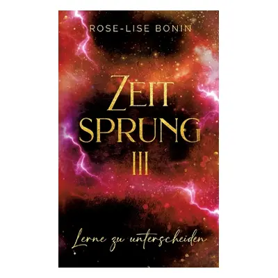 "Zeitsprung III" - "" ("Bonin Rose-Lise")