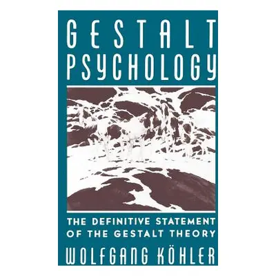 "Gestalt Psychology: The Definitive Statement of the Gestalt Theory" - "" ("Kohler Wolfgang")