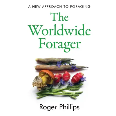 "The Worldwide Forager" - "" ("Phillips Roger")