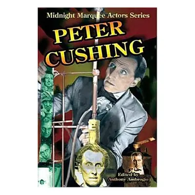 "Peter Cushing: Midnight Marquee Actors Series" - "" ("Ambrogio Anthony")