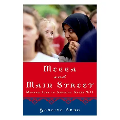 "Mecca and Main Street: Muslim Life in America After 9/11" - "" ("Abdo Geneive")