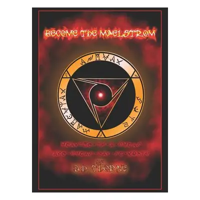 "Become the Maelstrom" - "" ("Thorne D. H.")