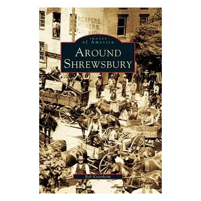 "Around Shrewsbury" - "" ("Ketenheim Bob")