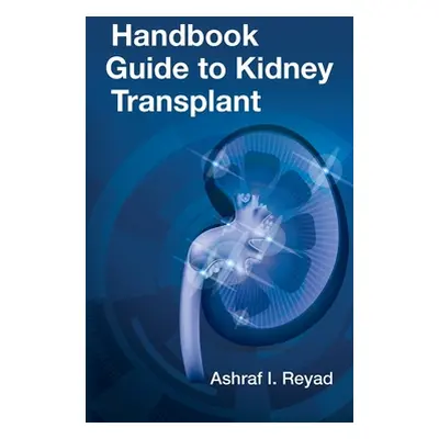 "Handbook Guide to Kidney" - "" ("Reyad Ashraf")