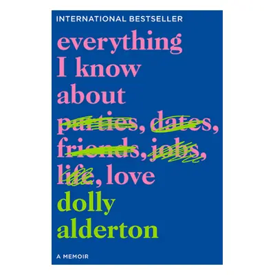 "Everything I Know about Love: A Memoir" - "" ("Alderton Dolly")