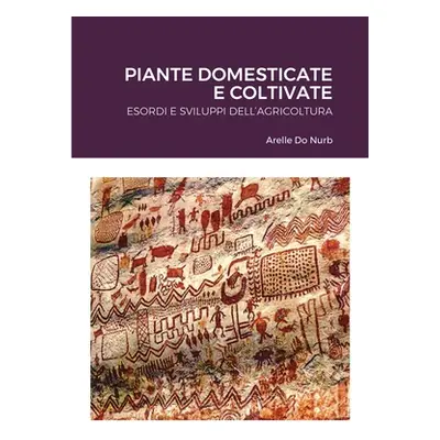 "Piante Domesticate E Coltivate" - "" ("Do Nurb Arelle")