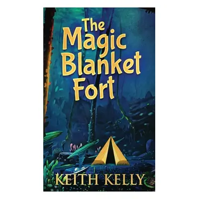 "The Magic Blanket Fort" - "" ("Kelly Keith")