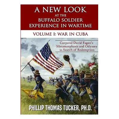 "A New Look at the Buffalo Soldier Experience in Wartime" - "" ("Tucker Phillip Thomas")