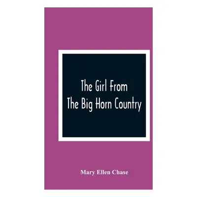 "The Girl From The Big Horn Country" - "" ("Ellen Chase Mary")