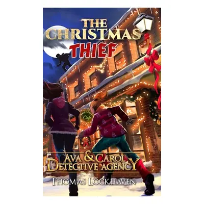 "Ava & Carol Detective Agency: The Christmas Thief" - "" ("Lockhaven Thomas")