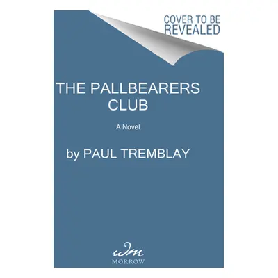 "The Pallbearers Club" - "" ("Tremblay Paul")