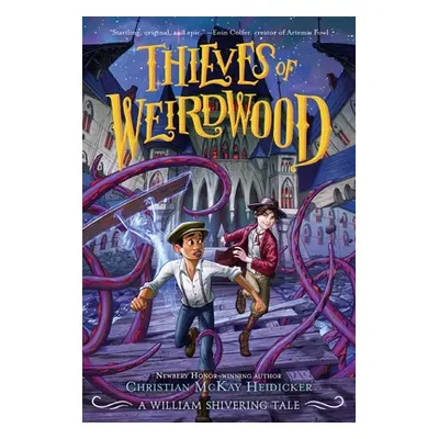 "Thieves of Weirdwood: A William Shivering Tale" - "" ("Heidicker Christian McKay")