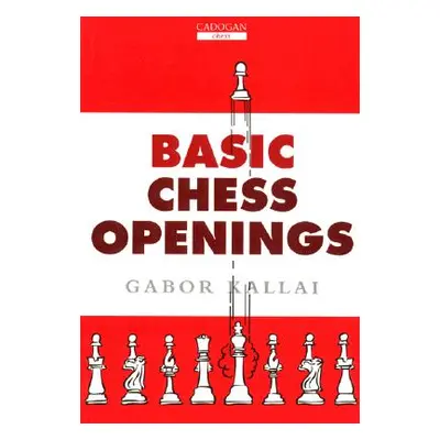 "Basic Chess Openings" - "" ("Kallai Gabor")