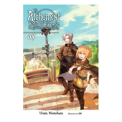 "The Alchemist Who Survived Now Dreams of a Quiet City Life, Vol. 5 (Light Novel)" - "" ("Nonoha