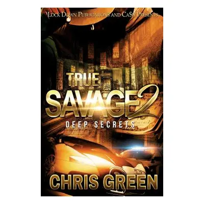 "True Savage 2: Deep Secrets" - "" ("Green Chris")