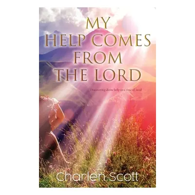 "My Help Comes From The Lord" - "" ("Scott Charlen")