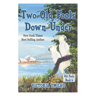 "Two Old Fools Down Under" - "" ("Twead Victoria")