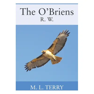 "The O'Briens: R.W." - "" ("Terry M. L.")