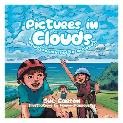 "Pictures in Clouds: What do you see in a cloud?" - "" ("Carson Sue")