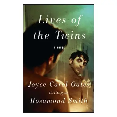 "Lives of the Twins" - "" ("Oates Joyce Carol")