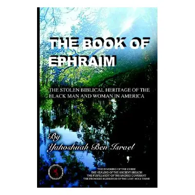 "The Book of Ephraim" - "" ("Ben Israel Yahoshuah")