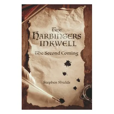 "The Harbingers Inkwell: The Second Coming" - "" ("Shields Stephen")