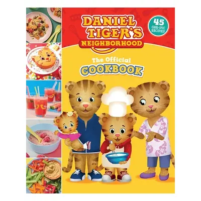 "The Official Daniel Tiger Cookbook: 45 Grr-Ific Recipes" - "" ("Woods Rebecca")