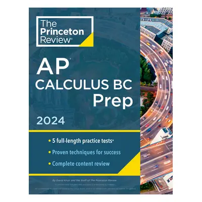 "Princeton Review AP Calculus BC Prep, 10th Edition: 5 Practice Tests + Complete Content Review 