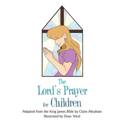 "The Lord's Prayer for Children" - "" ("Abraham Claire")