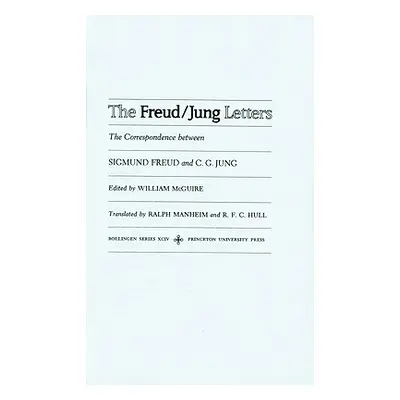 "The Freud/Jung Letters: The Correspondence Between Sigmund Freud and C. G. Jung - Abridged Pape