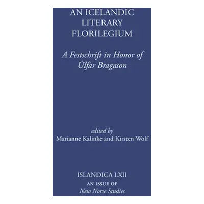 "An Icelandic Literary Florilegium: A Festschrift in Honor of lfar Bragason" - "" ("Kalinke Mari