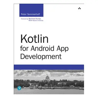 "Kotlin for Android App Development" - "" ("Sommerhoff Peter")