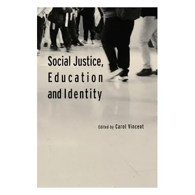 "Social Justice, Education and Identity" - "" ("Vincent Carol")