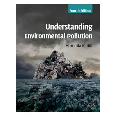 "Understanding Environmental Pollution" - "" ("Hill Marquita K.")