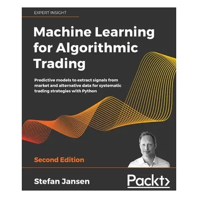 "Machine Learning for Algorithmic Trading - Second Edition" - "" ("Jansen Stefan")