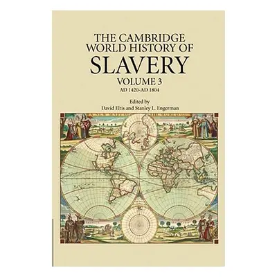 "The Cambridge World History of Slavery: Volume 3, Ad 1420-Ad 1804" - "" ("Eltis David")