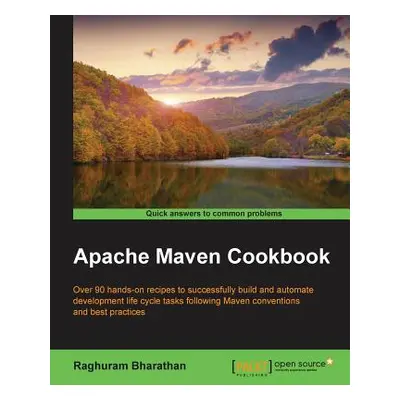 "Apache Maven Cookbook" - "" ("Bharathan Raghuram")