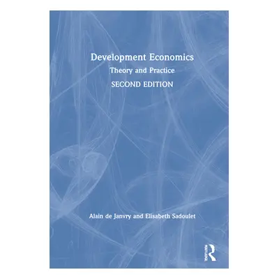 "Development Economics: Theory and Practice" - "" ("de Janvry Alain")