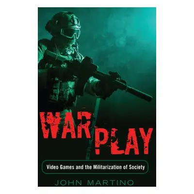 "War/Play; Video Games and the Militarization of Society" - "" ("Steinberg Shirley")