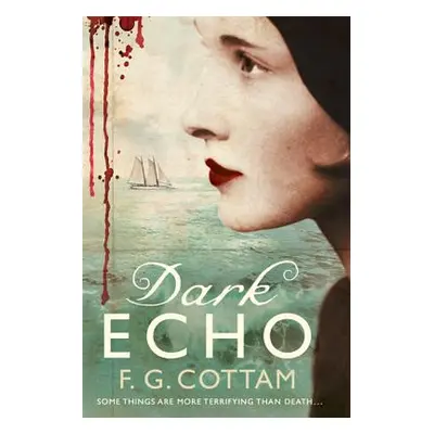 "Dark Echo: A Ghost Story" - "" ("Cottam F. G.")