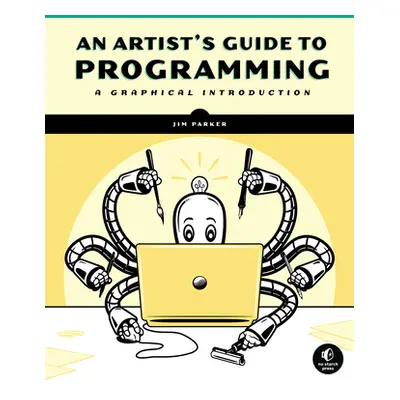 "An Artist's Guide to Programming: A Graphical Introduction" - "" ("Parker Jim")