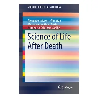 "Science of Life After Death" - "" ("Moreira-Almeida Alexander")