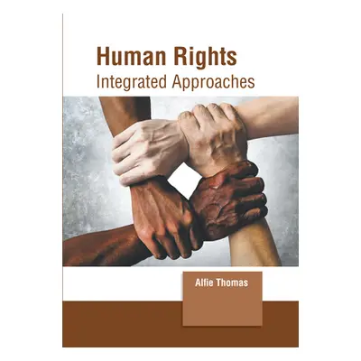 "Human Rights: Integrated Approaches" - "" ("Thomas Alfie")