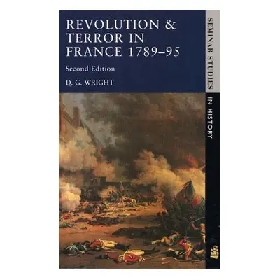 "Revolution & Terror in France 1789 - 1795" - "" ("Wright D. G.")