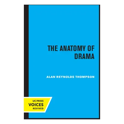 "The Anatomy of Drama" - "" ("Thompson Alan Reynolds")