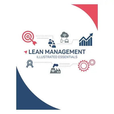 "Lean Management Illustrated Essentials" - "" ("Gagnon Bernard")