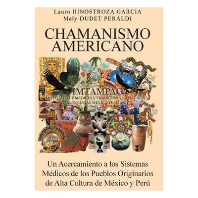 "Chamanismo Americano: Un Acercamiento a los Sistemas Mdicos de los Pueblos Originarios de Alta 