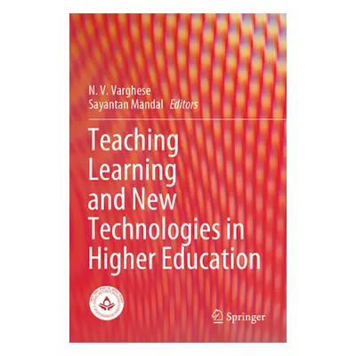 "Teaching Learning and New Technologies in Higher Education" - "" ("Varghese N. V.")