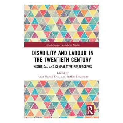 "Disability and Labour in the Twentieth Century: Historical and Comparative Perspectives" - "" (