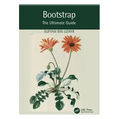 "Bootstrap: The Ultimate Guide" - "" ("Bin Uzayr Sufyan")